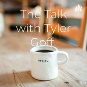 Podcast The Talk with Tyler Goff