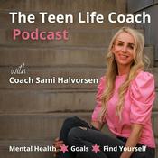 Podcast The Teen Life Coach