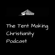 Podcast The Tent Making Christianity Podcast