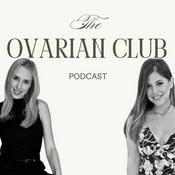 Podcast The Ovarian Club