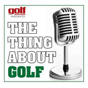 Podcast The Thing About Golf Podcast