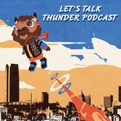 Podcast Let's Talk Thunder- An Oklahoma City Thunder Basketball Podcast