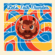 Podcast Let's Talk Thunder- An Oklahoma City Thunder Basketball Podcast