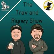 Podcast The Trav and Rigney Show