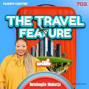 Podcast The Travel Feature with Relebogile Mabotja
