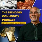 Podcast The trending commodity podcast with Subramani Ra Mancombu