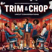 Podcast The Trim &amp; Chop Podcast