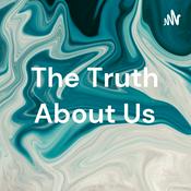Podcast The Truth About Us