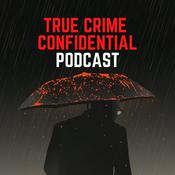 Podcast True Crime Confidential Podcast