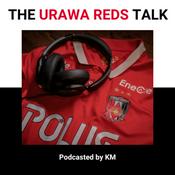 Podcast THE URAWA REDS TALK - Podcast by KM