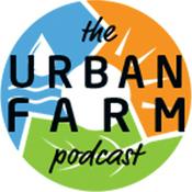 Podcast The Urban Farm Podcast with Greg Peterson