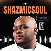 Podcast The Urban Mix By Shazmicsoul