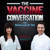 Podcast The Vaccine Conversation with Melissa and Dr. Bob