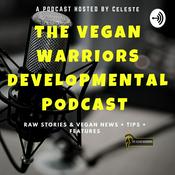 Podcast The Vegan Warriors Developmental Podcast With Celeste