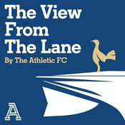 Podcast The View From The Lane: The Athletic FC's Tottenham show