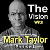 Podcast The Vision with Mark Taylor Podcast