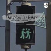 Podcast The Wall is Higher (than me)