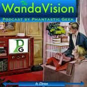 Podcast The WandaVision Podcast by Phantastic Geek