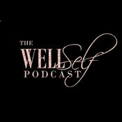 Podcast The Well Self Podcast