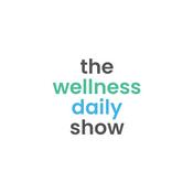 Podcast The Wellness Daily Show