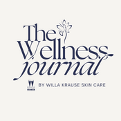 Podcast The Wellness Journal by Willa Krause Skin Care