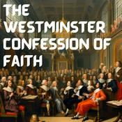 Podcast The Westminster Confession of Faith