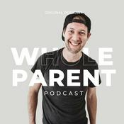 Podcast The Whole Parent Podcast