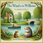 Podcast The Wind in the Willows (Full Audiobook) by Kenneth Grahame