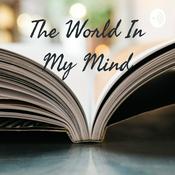 Podcast The World In My Mind