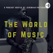 Podcast The World Of Music w/ Jeremiah Patterson
