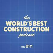 Podcast The World's Best Construction Podcast