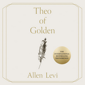 Podcast Theo of Golden: A Novel by Allen Levi, Book Summary, Podcast, English