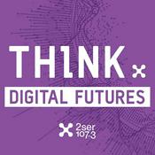 Podcast Think: Digital Futures