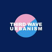 Podcast Third Wave Urbanism