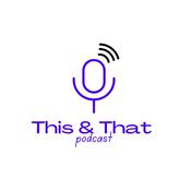 Podcast This and That