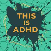 Podcast This is ADHD!