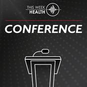 Podcast This Week Health: Conference