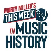 Podcast This Week In Music History Podcast With Marty Miller