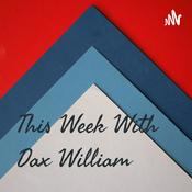 Podcast This Week With Dax William