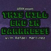 Podcast THIS WILL END IN DARKNESS!