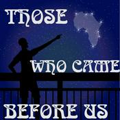 Podcast Those Who Came Before Us