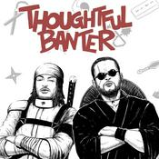Podcast Thoughtful Banter