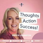 Podcast Thoughts.Action.Success with Kirstie Johnston
