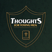 Podcast Thoughts For Young Men