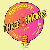 Podcast Three Smokes With Brian Dilly