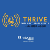 Podcast Thrive with Holy Cross Health