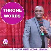 Podcast Throne Words with Pr. James Victor Lubwama