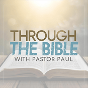 Podcast Through the Bible with Pastor Paul