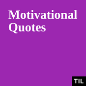 Podcast TIL: Motivational Quotes