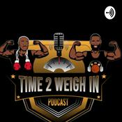 Podcast Time 2 Weigh In